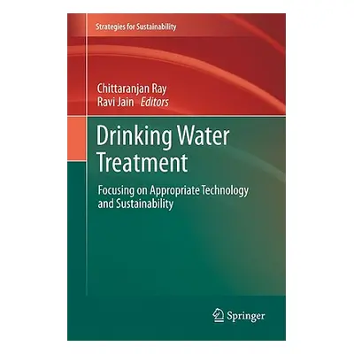 "Drinking Water Treatment: Focusing on Appropriate Technology and Sustainability" - "" ("Ray Chi