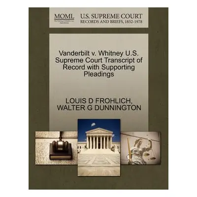 "Vanderbilt V. Whitney U.S. Supreme Court Transcript of Record with Supporting Pleadings" - "" (