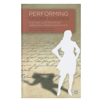 "Performing Gender Violence: Plays by Contemporary American Women Dramatists" - "" ("Ozieblo B."