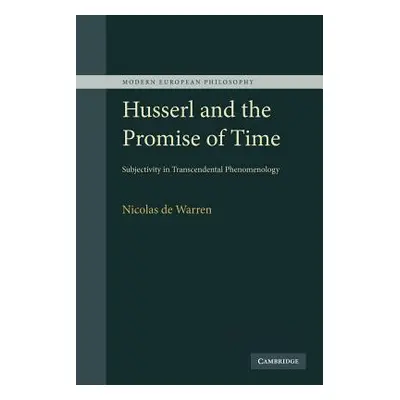 "Husserl and the Promise of Time: Subjectivity in Transcendental Phenomenology" - "" ("de Warren