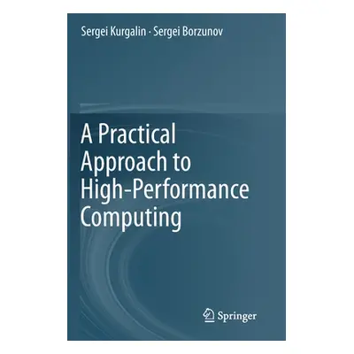 "A Practical Approach to High-Performance Computing" - "" ("Kurgalin Sergei")