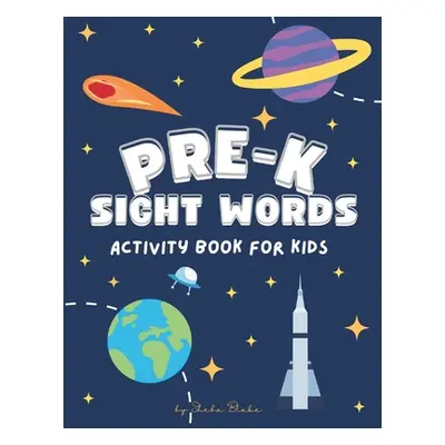 "Pre-K Sight Words Activity Book: A Sight Words and Phonics Workbook for Beginning Readers Ages 