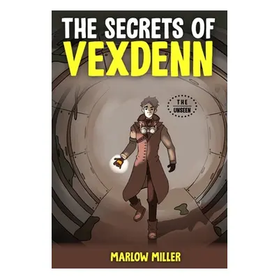 "The Secrets of Vexdenn" - "" ("Miller Marlow")