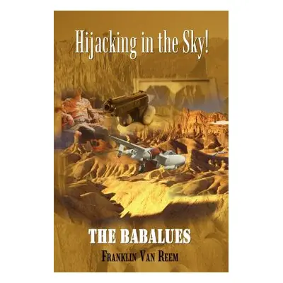 "Hijacking in the Sky!: The Babalues" - "" ("Van Reem Franklin")