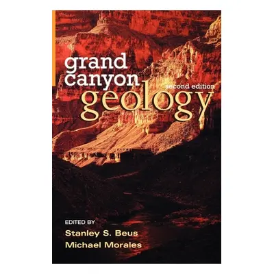 "Grand Canyon Geology" - "" ("Beus Stanley S.")