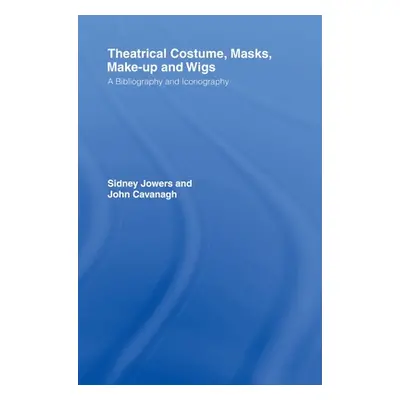 "Theatrical Costume, Masks, Make-Up and Wigs: A Bibliography and Iconography" - "" ("Jowers Sidn