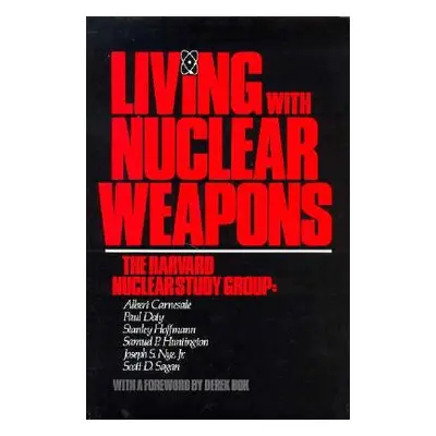 "Living with Nuclear Weapons" - "" ("Carnesale Albert")