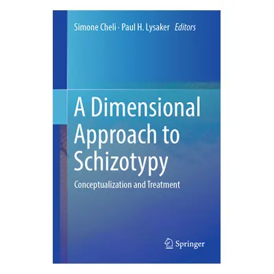 "A Dimensional Approach to Schizotypy: Conceptualization and Treatment" - "" ("Cheli Simone")