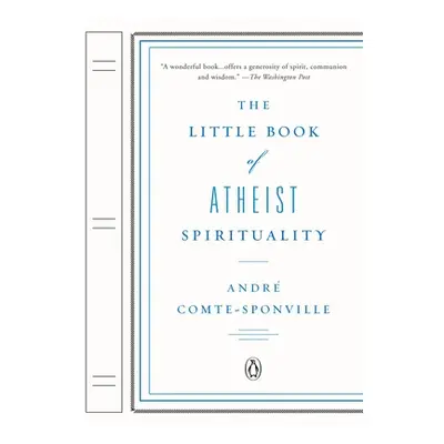 "The Little Book of Atheist Spirituality" - "" ("Comte-Sponville Andre")