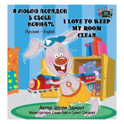 "I Love to Keep My Room Clean: Russian English Bilingual Edition" - "" ("Admont Shelley")