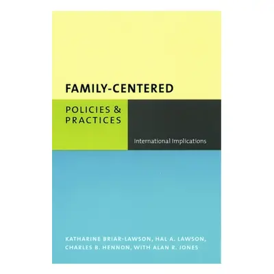 "Family-Centered Policies and Practices: International Implications" - "" ("Briar-Lawson Kathari