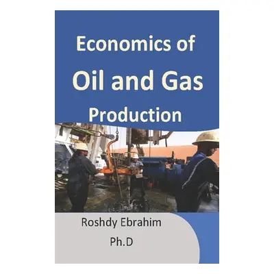 "Economics of Oil and Gas Production" - "" ("Ebrahim Roshdy")