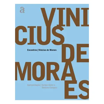 "Vinicius de Moraes - Encontros" - "" ("Moraes Vinicius De")