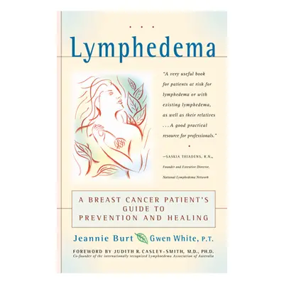 "Lymphedema: A Breast Cancer Patient's Guide to Prevention and Healing" - "" ("Burt Jeannie")