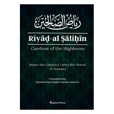 "Riyad Al Salihin: Gardens of the Righteous: Gardens of the righteous" - "" ("Al-Nawawi Abu Zaka