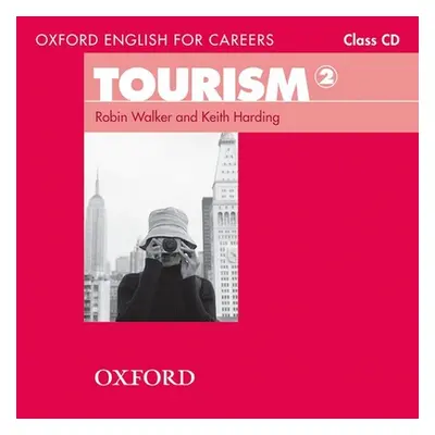 "Oxford English for Careers: Tourism 2: Class Audio CD" - "" ("Walker Robin")