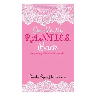 "Give Me My Panties Back" - "" ("Harris Curry Dorothy Renee")