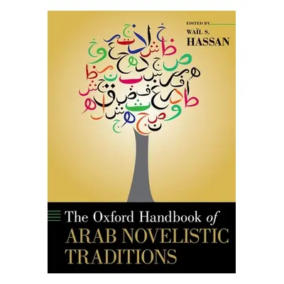 "Oxford Handbook of Arab Novelistic Traditions" - "" ("Hassan Wal S.")