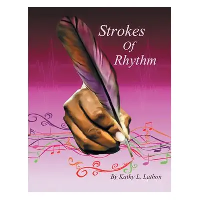 "Strokes of Rhythm" - "" ("Lathon Kathy L.")