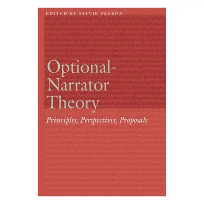 "Optional-Narrator Theory: Principles, Perspectives, Proposals" - "" ("Patron Sylvie")