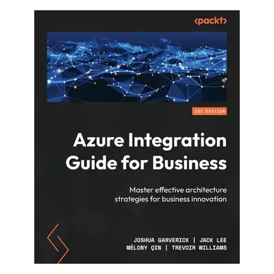 "Azure Integration Guide for Business" - "" ("Garverick Joshua")