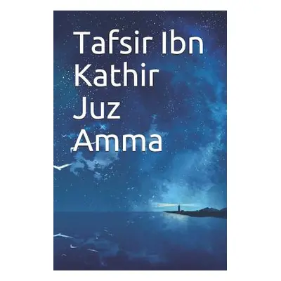 "Tafsir Ibn Kathir Juz Amma" - "" ("Kathir Ibn")