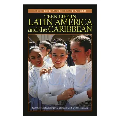 "Teen Life in Latin America and the Caribbean" - "" ("Tompkins Cynthia")