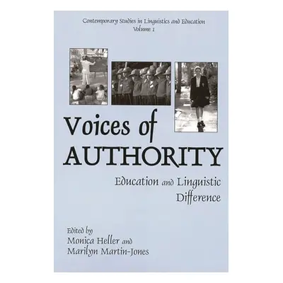 "Voices of Authority: Education and Linguistic Difference" - "" ("Heller Monica")