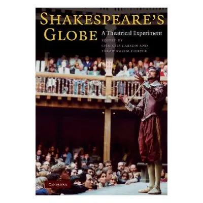 "Shakespeare's Globe: A Theatrical Experiment" - "" ("Carson Christie")