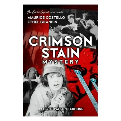 "The Crimson Stain Mystery: By Albert Payson Terhune" - "" ("Stedman Eric")