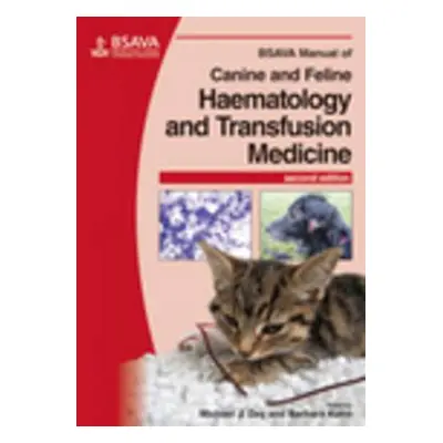 "BSAVA Manual of Canine and Feline Haematology and Transfusion Medicine" - "" ("Day Michael J.")