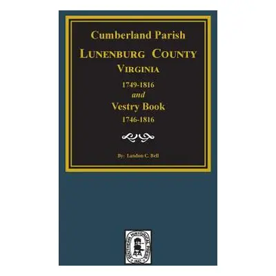 "Cumberland Parish, Luneneburg County, Virginia 1749-1816 and Vestry Book 1746-1816." - "" ("Bel