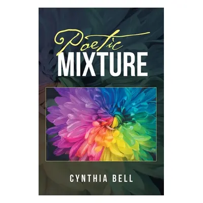 "Poetic Mixture" - "" ("Bell Cynthia")