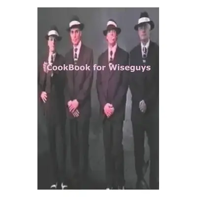 "Cookbook for Wiseguys" - "" ("Van Balen Joey Teodoor")