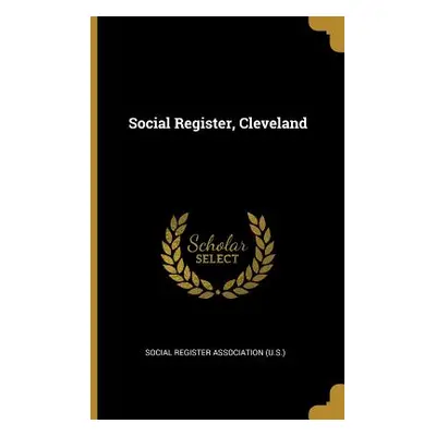 "Social Register, Cleveland" - "" ("Social Register Association (U S. ).")