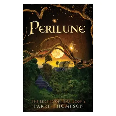 "Perilune: The Legend of Tena, Book 2" - "" ("Thompson Karri")