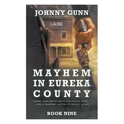 "Mayhem in Eureka County: A Terrence Corcoran Western" - "" ("Gunn Johnny")