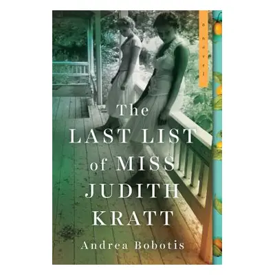 "The Last List of Miss Judith Kratt" - "" ("Bobotis Andrea")