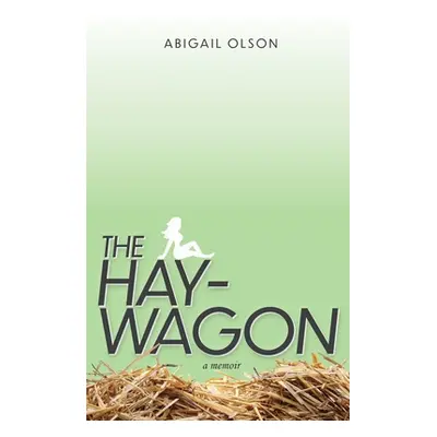 "The Hay-Wagon" - "" ("Olson Abigail")