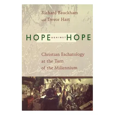 "Hope Against Hope: Christian Eschatology at the Turn of the Millennium" - "" ("Bauckham Richard