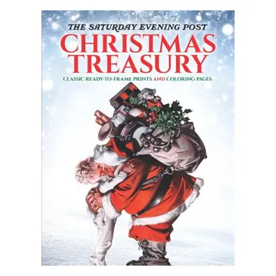 "The Saturday Evening Post Christmas Treasury: Classic Ready-To-Frame Prints and Coloring Pages"