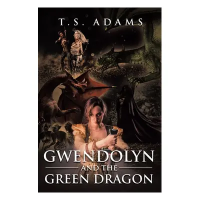 "Gwendolyn and the Green Dragon" - "" ("Adams T. S.")