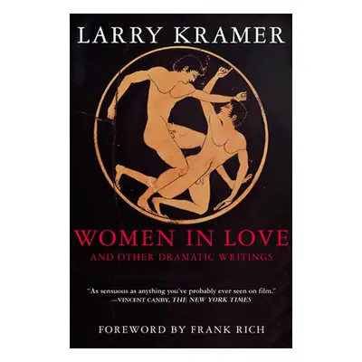 "Women in Love and Other Dramatic Writings: Women in Love, Sissies' Scrapbook, a Minor Dark Age,