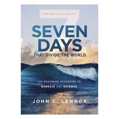 "Seven Days That Divide the World, 10th Anniversary Edition: The Beginning According to Genesis 