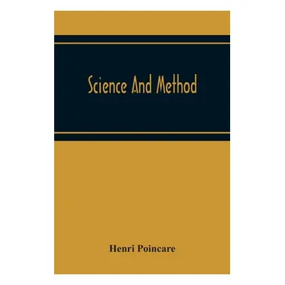 "Science And Method" - "" ("Poincare Henri")