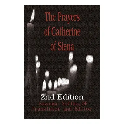 "The Prayers of Catherine of Siena" - "" ("Noffke Suzanne")