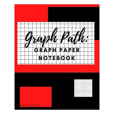 "Graph Path: Graph Paper Notebook" - "" ("Publishing Mmlt")