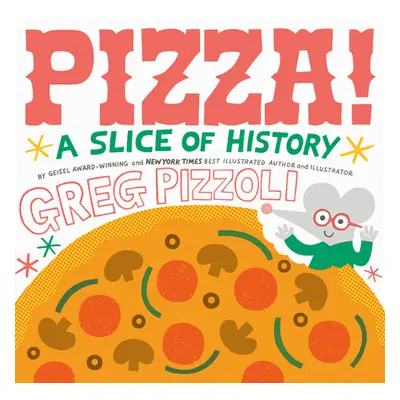 "Pizza!: A Slice of History" - "" ("Pizzoli Greg")