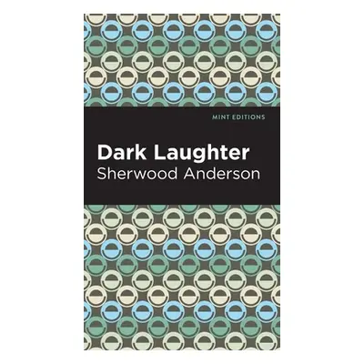 "Dark Laughter" - "" ("Anderson Sherwood")