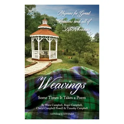 "Weavings: Some Times It Takes a Poem" - "" ("Campbell Wava &. Roger")